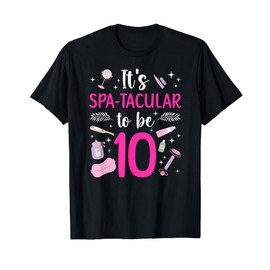 10th Spa Birthday Party Ten Year Old Spa B-Day Girls T-Shirt