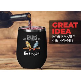 Bird Lover Black Edition Wine Tumbler 12oz - Birds to be Caged - Hummingbird Nest Cage Parrot Dad Gardening Outdoor Birdwatcher Feeder