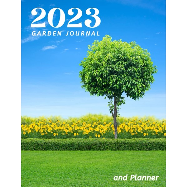 2023 Garden Journal and Planner: Monthly Organizer with Zone Map
