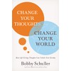Change Your Thoughts, Change Your World: How Life-Giving Thoughts Can