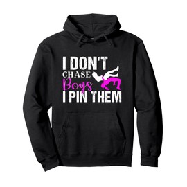 I Don't Chase Boys I Pin Them Hoodie | Wrestling Girls Gift Pullover Hoodie