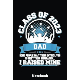Mens Graduation Gift Proud Dad Of A Class Of 2023 Graduate Notebook: Blank Writing Journal Book, Graduation Guestbook Keepsake Gift, Unlined Notebook, Black, 6" x 9" 110 Pages