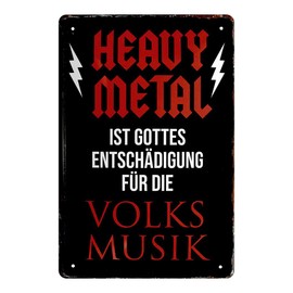 Heavy Metal ist Gottes Entschädigung für die Volksmusik - Decorative Sign for Home, Rehearsal Room, Workshop, Garage etc. - Metal Sign for Metal Fans with Funny Saying - 20 x 30 cm