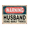 Shawprint Warning Husband Doing Manly Things Funny Metal Signs Home
