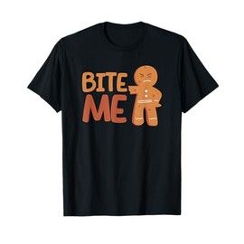 Bite Me Gingerbread Man Funny Christmas Cookie Baking Team T-Shirt