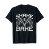 Shake And Bake for Funny Racing T-Shirt