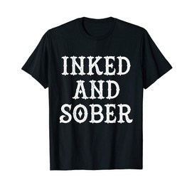 Inked and Sober T-Shirt