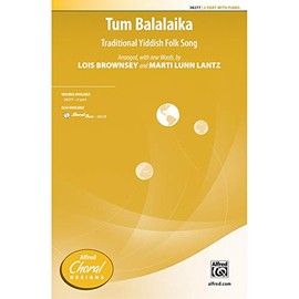 Tum Balalaika - Traditional Yiddish Folk Song / arr., with new words, by Lois Brownsey and Marti Lunn Lantz - Choral Octavo - 2-Part
