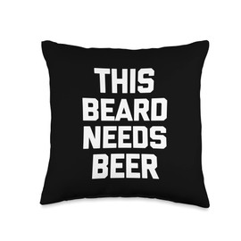 This Beard Needs Beer T-Shirt funny saying drinking beard Throw Pillow