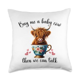 Funny Baby Cow Buy Me a Baby Cow Then We Can Talk Teen Girls Throw Pillow