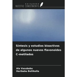 Síntesis y estudios bioactivos de algunos nuevos flavonoides C-metilados