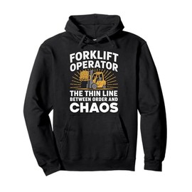 Forklifter Forklift, The Thin Line Between Order And Chaos Pullover Hoodie
