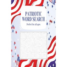Patriotic Puzzle Book: Word Searches with Easy to Read Print about American Patriotism | 6 x 9 Inches, 110 Pages 55 Puzzles... Gifts for Vacations, Holidays, and Free Time.