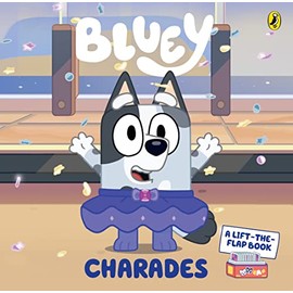 Bluey: Charades: A Lift-the-Flap Book