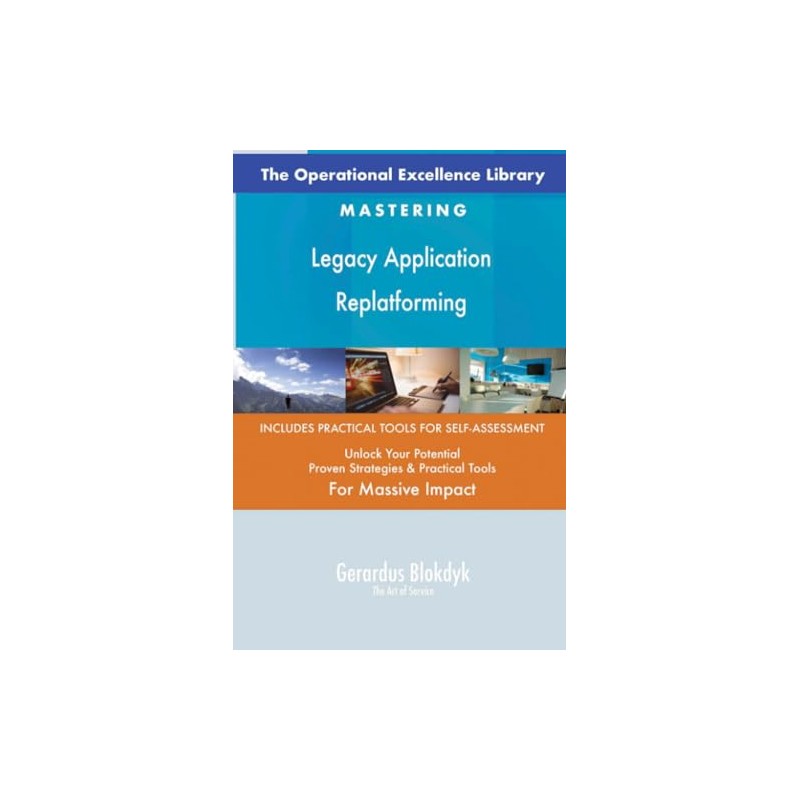 The Operational Excellence Library; Mastering Legacy Application Replatforming