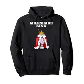 Milkshake King | Mens Milkshake Lover Shirt | Cute Milkshake Pullover Hoodie