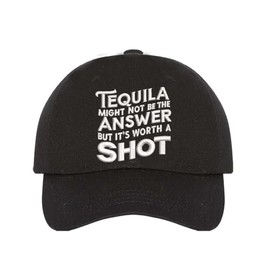 Tequila Might Not Be The Answer But It’s Worth A Shot Embroidered Baseball Hat – Funny Tequila Lover Hat – Cinco de Mayo, Taco Tuesday, Margarita Party Cap – Adjustable Cotton Dad Hat Black