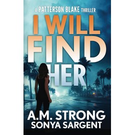 I Will Find Her (Patterson Blake FBI Mystery Thrillers)