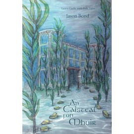 An Caisteal fon Mhuir: A short novel for Gaelic learners (Learn Gaelic with Folk Tales) (Scots Gaelic Edition)
