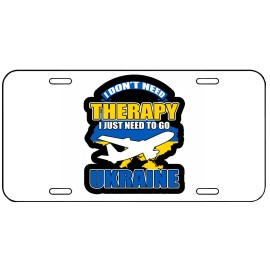 Unbranded I Dont Need Theraphy I Just Need To Go Ukraine Aluminium License Plate