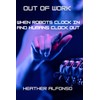 Out of Work: When Robots Clock In and Humans Clock