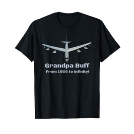 B-52 Grandpa Buff From 1955 To Infinity! T-Shirt