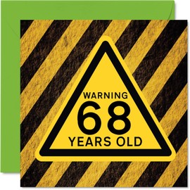 Funny 68th Birthday Card For Men And Women - Warning - Happy Birthday Card For Dad, Mum, Grandad, Grandma, Uncle, Aunt, Cousin 145mm x 145mm