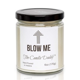 Blow Me- Funny 6 oz Jar Candle- Totally Random Scent of Our Choosing- Hand Poured in Indiana