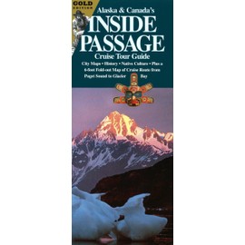 Alaska & Canada's INSIDE PASSAGE Cruise Tour Guide