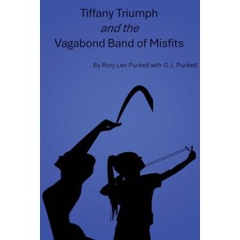 Tiffany Triumph and the Vagabond Band of Misfits