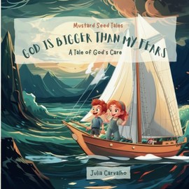God Is Bigger Than My Fears: A Tale of God's Care
