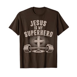 Jesus is My Superhero Barbell Funny Christian Workout Gym T-Shirt