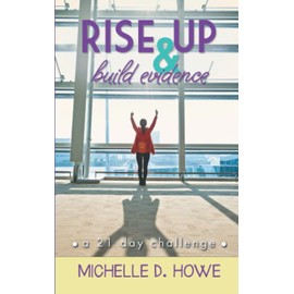 Rise Up and Build Evidence: a 21 Day Challenge