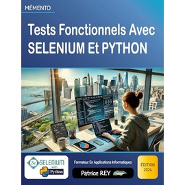 Tests Fonctionnels Avec SELENIUM Et PYTHON: édition 2024