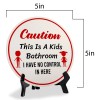 Signs ByLITA Caution This Is A Kids Bathroom I Have