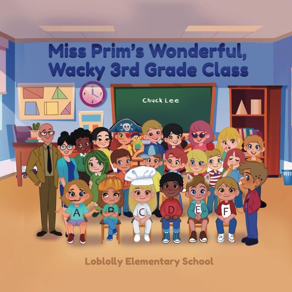 MISS PRIM'S WONDERFUL, WACKY 3rd GRADE CLASS