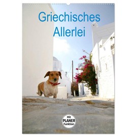 Griechisches Allerlei (Wandkalender 2026 DIN A2 hoch), CALVENDO Monatskalender: Reiseimpressionen von Amorgos, Mykonos und Athen (CALVENDO Orte)
