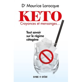 Keto - Croyances et mensonges...: Tout savoir sur le régime cétogène