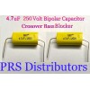 BIPOLAR CAPACITOR CAPACITOR 4.7uF 250V BIPOLAR BASS BLOCKER SPEAKER TWEETER