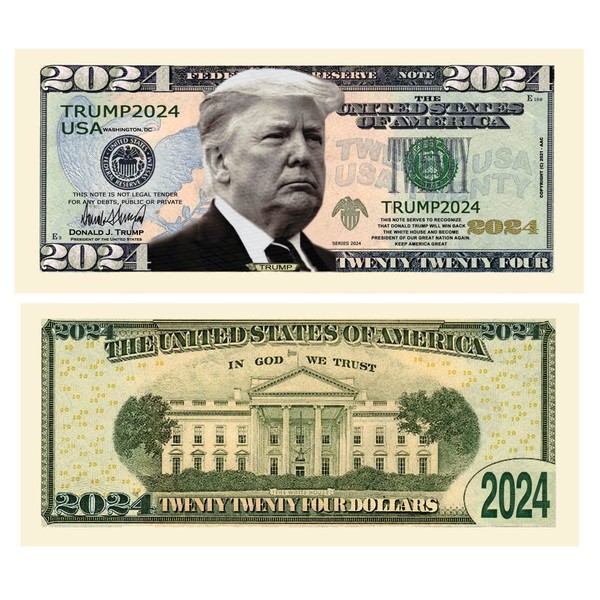 Donald Trump 2024 Re-Election Limited Edition Novelty Dollar Bill - Pack of 100 - Full Color Front & Back Printing with Great Detail. Make American Great Again.