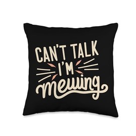 Funny Quote Can't Talk I'm Mewing Gifts Funny Quote Can't Talk I'm Mewing Throw Pillow, 16x16, Multicolor