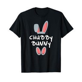 Chubby Bunny Easter Gift Group Matching Family Easter Bunny T-Shirt