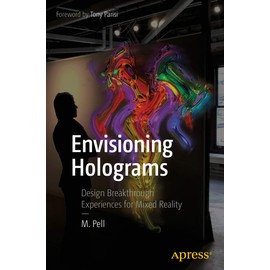 Envisioning Holograms: Design Breakthrough Experiences for Mixed Reality