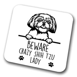 Shih Tzu Beware Crazy Shih Tzu Lady Coaster Pet Present Shih Tzu Dog Mum Dad Friend Joke Funny Gift Birthday Christmas, Hardboard Coaster