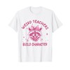 Weird Teachers Build Character Teacher Appreciation Raccoon T-Shirt