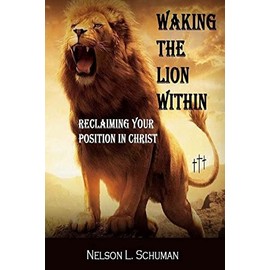 Waking The Lion Within: Reclaiming Your Position In Christ