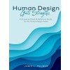 Human Design Gate Strengths: A Unique Synthesis & Reference Guide