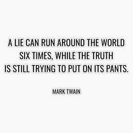 Mark Twain Funny Quotes - A Lie Can Run Around The World Six Times While The Truth Is Still Trying To Put On Its Pants. Bumper Sticker Vinyl Decal 5"