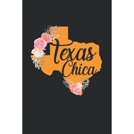 Texas Chica Texan Texas Map Texas Chica: Graph Grid Notebook/Journal (6” X 9”) Womens Texas Chica Gifts & Latin Texan Women Gift