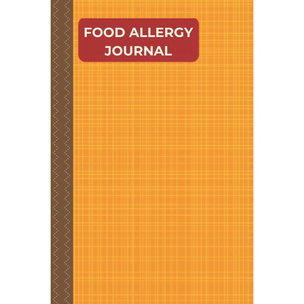 Food Allergy Journal: A Food Diary That Tracks Your Triggers